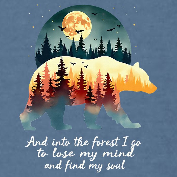 And Into The Forest I Go To Lose My Mind And Find My Soul Garment-Dyed Sweatshirt