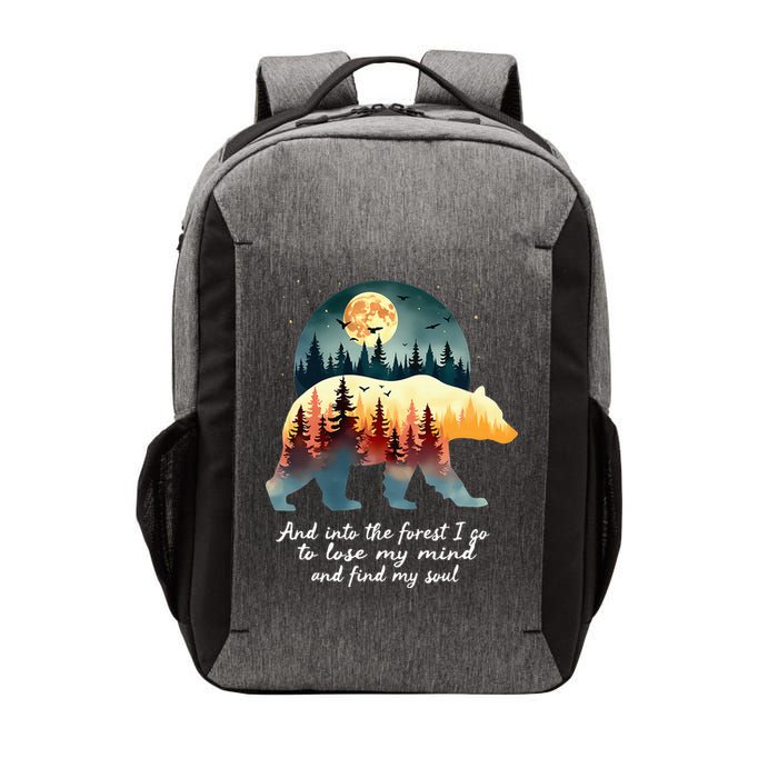 And Into The Forest I Go To Lose My Mind And Find My Soul Vector Backpack