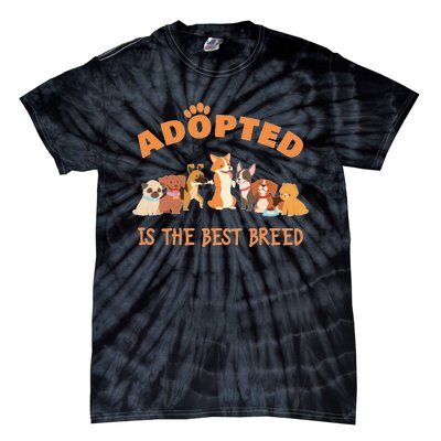 Adopted Is The Best Breed Dog Rescue Shelter & Adoption Tie-Dye T-Shirt