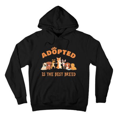 Adopted Is The Best Breed Dog Rescue Shelter & Adoption Tall Hoodie