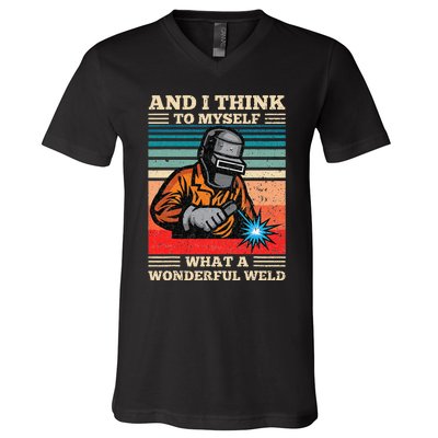 And I Think To Myself What A Wonderful Weld Welding Welder V-Neck T-Shirt