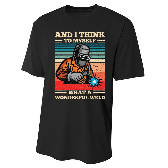 And I Think To Myself What A Wonderful Weld Welding Welder Performance Sprint T-Shirt