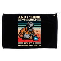 And I Think To Myself What A Wonderful Weld Welding Welder Grommeted Golf Towel