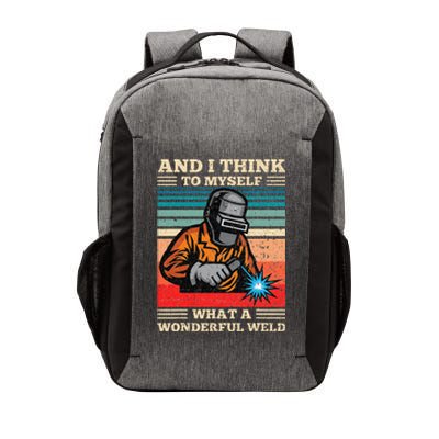 And I Think To Myself What A Wonderful Weld Welding Welder Vector Backpack