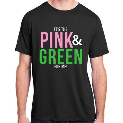 A Its The Pink And Green For Me Sorority Adult ChromaSoft Performance T-Shirt