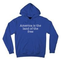 America Is The Land Of The Free Gift Tall Hoodie