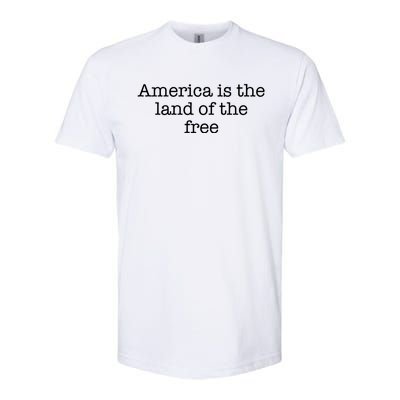 America Is The Land Of The Free Gift Softstyle CVC T-Shirt