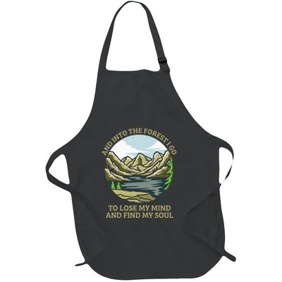 And Into The Forest I Go To Lose My Mind And Find My Soul Full-Length Apron With Pockets