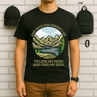 And Into The Forest I Go To Lose My Mind And Find My Soul T-Shirt
