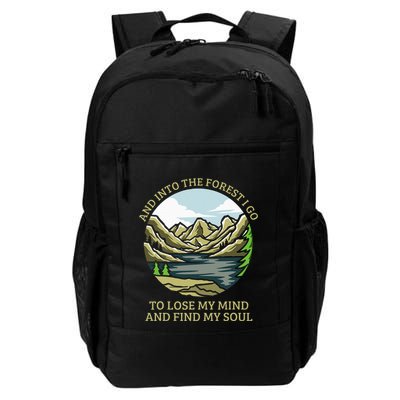 And Into The Forest I Go To Lose My Mind And Find My Soul Daily Commute Backpack