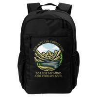 And Into The Forest I Go To Lose My Mind And Find My Soul Daily Commute Backpack