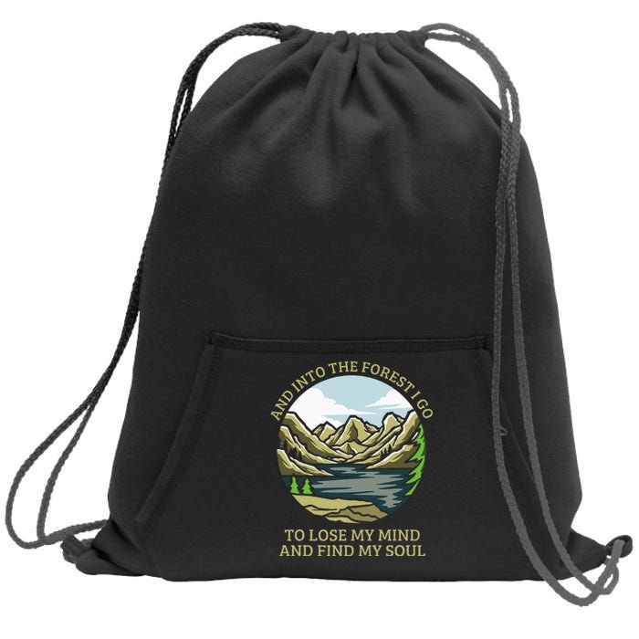 And Into The Forest I Go To Lose My Mind And Find My Soul Sweatshirt Cinch Pack Bag