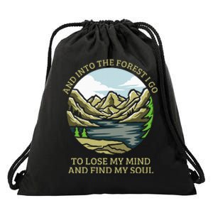 And Into The Forest I Go To Lose My Mind And Find My Soul Drawstring Bag