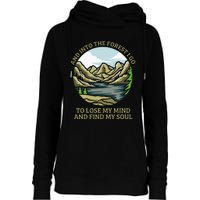 And Into The Forest I Go To Lose My Mind And Find My Soul Womens Funnel Neck Pullover Hood