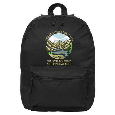 And Into The Forest I Go To Lose My Mind And Find My Soul 16 in Basic Backpack