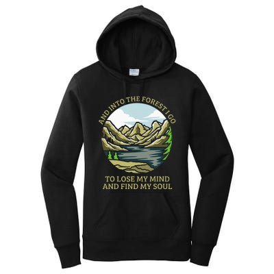 And Into The Forest I Go To Lose My Mind And Find My Soul Women's Pullover Hoodie