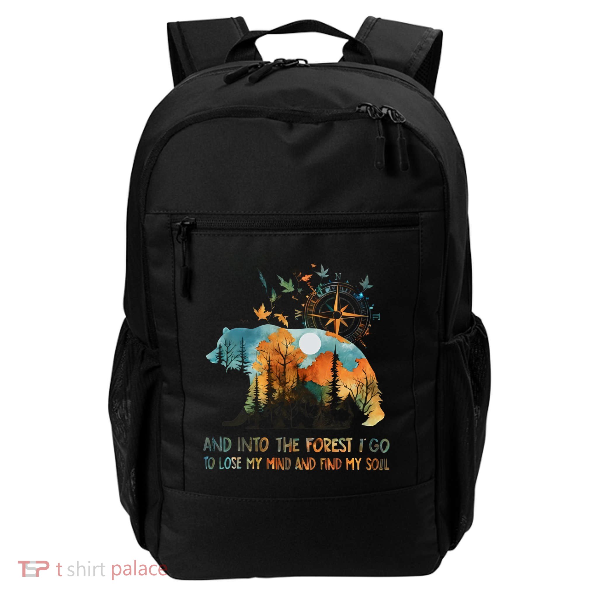 And Into The Forest I Go To Lose My Mind Camping Bear Backpack