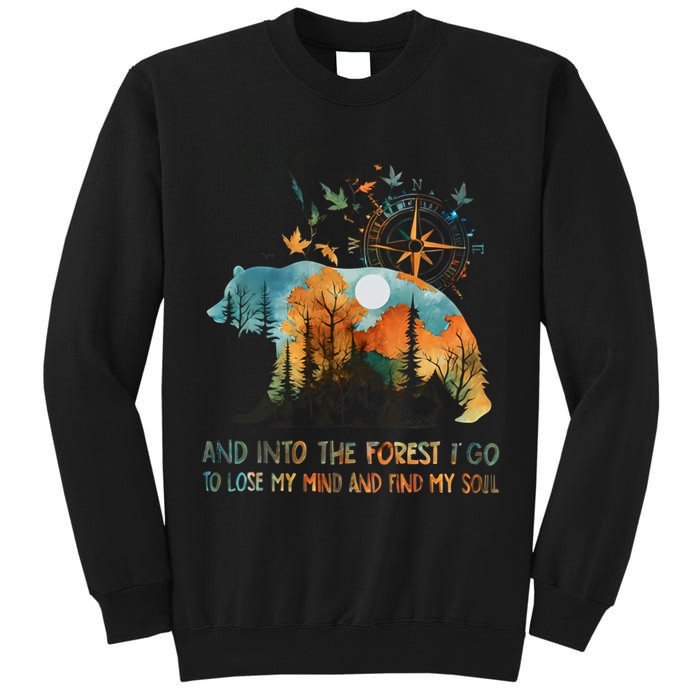 And Into The Forest I Go To Lose My Mind Camping Bear Tall Sweatshirt
