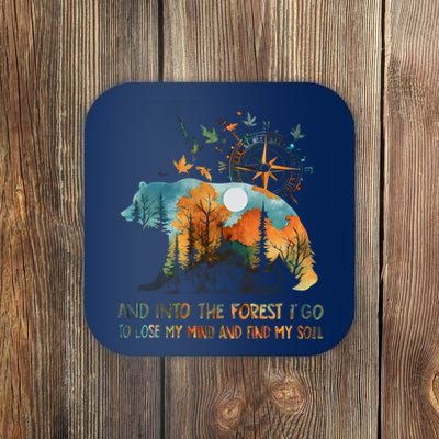 And Into The Forest I Go To Lose My Mind Camping Bear Coaster