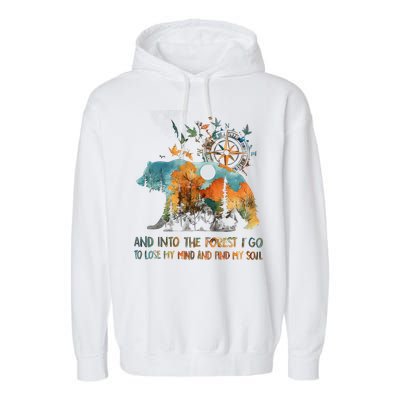 And Into The Forest I Go To Lose My Mind Camping Bear Garment-Dyed Fleece Hoodie