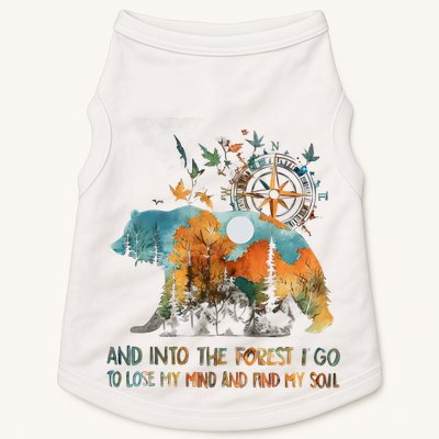 And Into The Forest I Go To Lose My Mind Camping Bear Doggie Tank