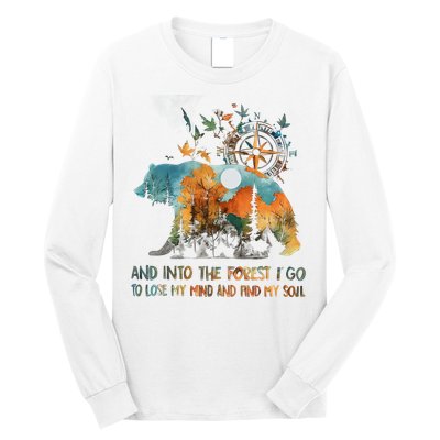 And Into The Forest I Go To Lose My Mind Camping Bear Long Sleeve Shirt