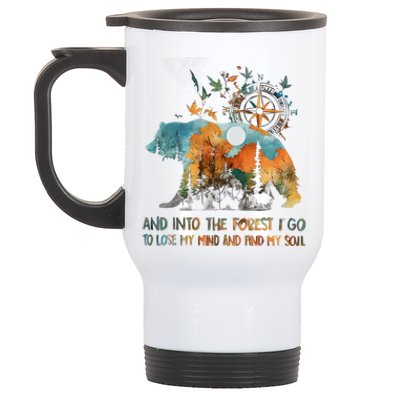 And Into The Forest I Go To Lose My Mind Camping Bear Stainless Steel Travel Mug