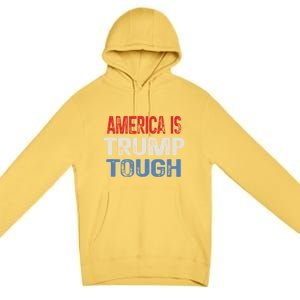 America Is Trump Tough Trump Vance 2024 Premium Pullover Hoodie