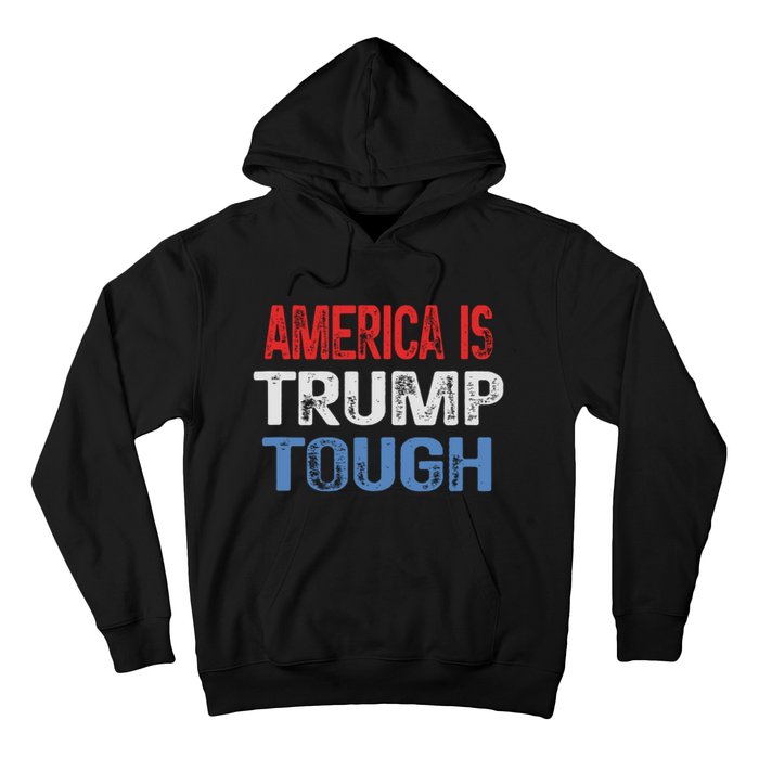 America Is Trump Tough Trump Vance 2024 Hoodie