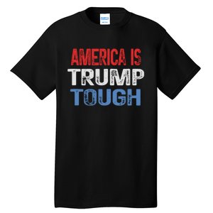 America Is Trump Tough Trump Vance 2024 Tall T-Shirt