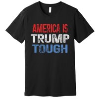 America Is Trump Tough Trump Vance 2024 Premium T-Shirt