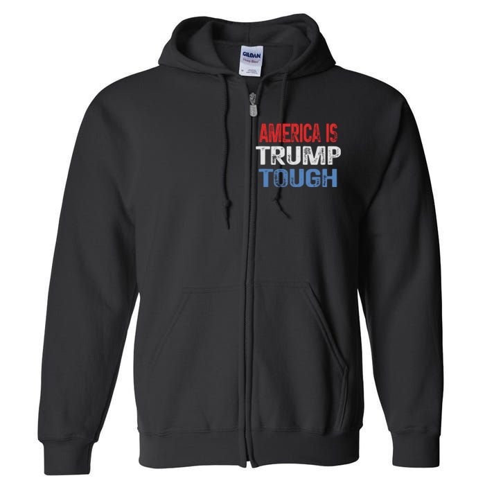 America Is Trump Tough Trump Vance 2024 Full Zip Hoodie