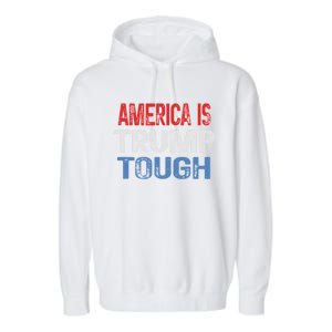 America Is Trump Tough Trump Vance 2024 Garment-Dyed Fleece Hoodie