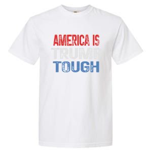 America Is Trump Tough Trump Vance 2024 Garment-Dyed Heavyweight T-Shirt