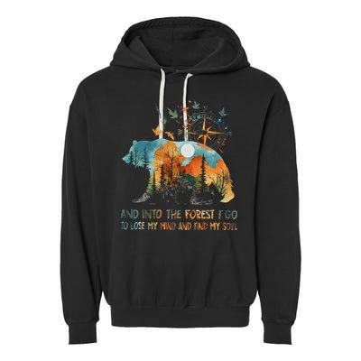And Into The Forest I Go To Lose My Mind Camping Bear Garment-Dyed Fleece Hoodie