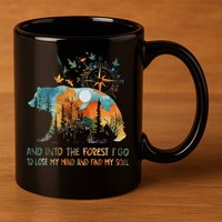 And Into The Forest I Go To Lose My Mind Camping Bear 11oz C Handle Ceramic Mug