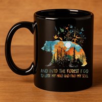 And Into The Forest I Go To Lose My Mind Camping Bear 11oz C Handle Ceramic Mug