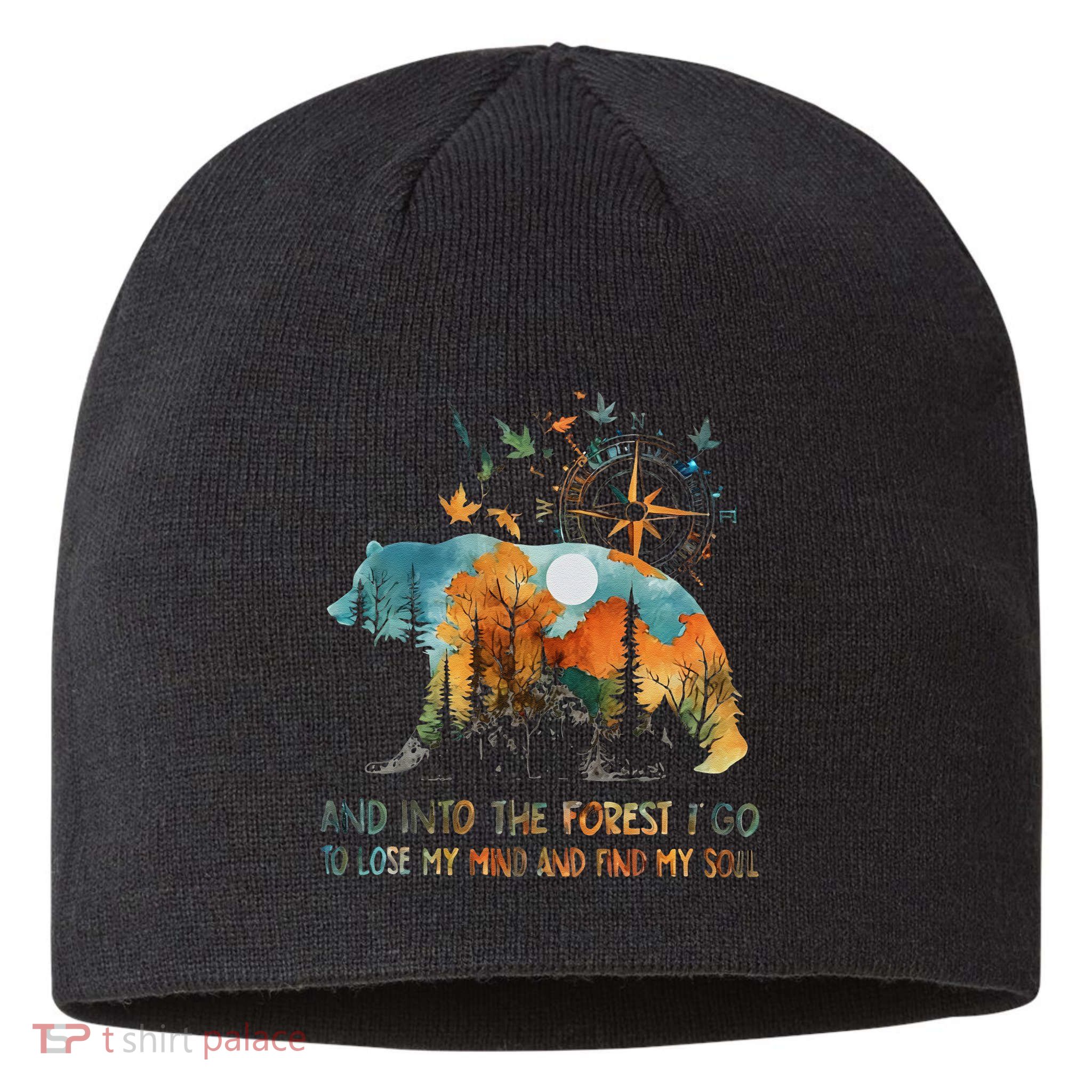 And Into The Forest I Go To Lose My Mind Camping Bear Sustainable Beanie