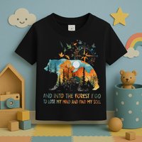 And Into The Forest I Go To Lose My Mind Camping Bear Toddler T-Shirt