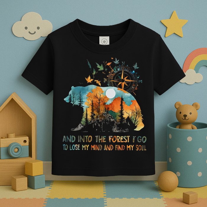 And Into The Forest I Go To Lose My Mind Camping Bear Toddler T-Shirt