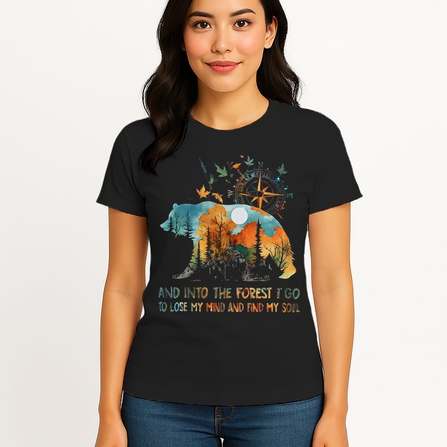 And Into The Forest I Go To Lose My Mind Camping Bear Womens T-Shirt