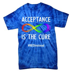 Acceptance Is The Cure Autismmeaningful Giftacceptance In April Gift Tie-Dye T-Shirt