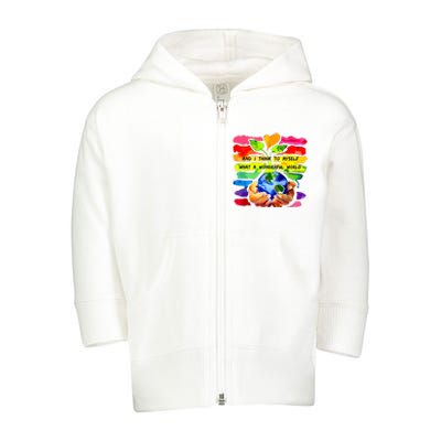 And I Think To Myself What A Wonderful World Earth Day Toddler Zip Fleece Hoodie