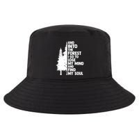 And Into The Forest I Go To Lose My Mind And Find My Soul Cool Comfort Performance Bucket Hat
