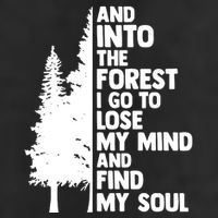 And Into The Forest I Go To Lose My Mind And Find My Soul Cool Comfort Performance Bucket Hat