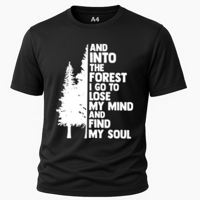 And Into The Forest I Go To Lose My Mind And Find My Soul Performance Shirt