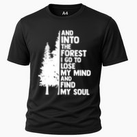 And Into The Forest I Go To Lose My Mind And Find My Soul Performance Shirt