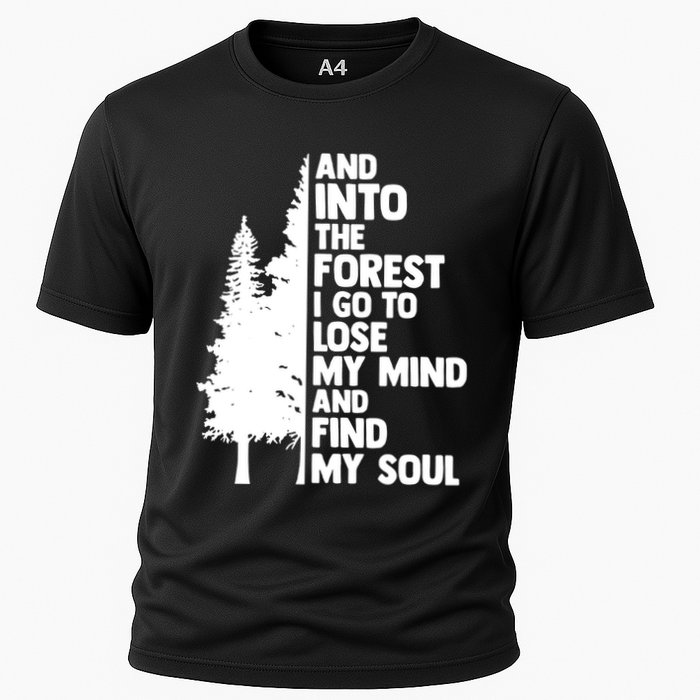 And Into The Forest I Go To Lose My Mind And Find My Soul Performance Shirt