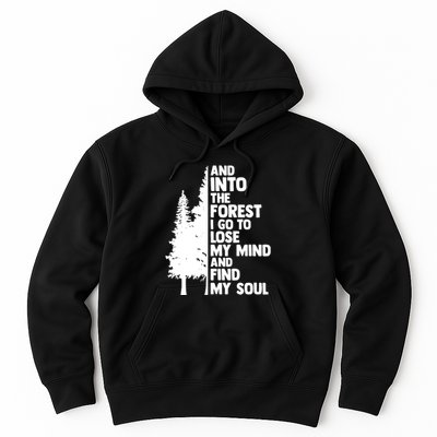 And Into The Forest I Go To Lose My Mind And Find My Soul Hoodie