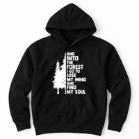 And Into The Forest I Go To Lose My Mind And Find My Soul Hoodie